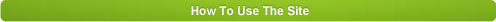 How to Use the Site
